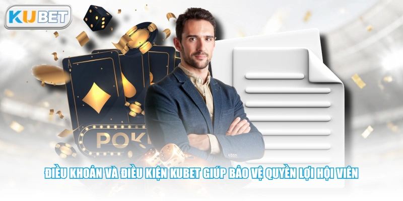 Điều khoản và điều kiện KUBET giúp bảo vệ quyền lợi hội viên